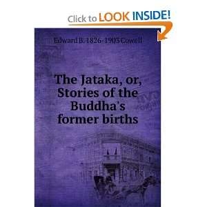  The Jataka, or, Stories of the Buddhas former births 