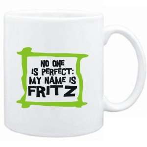 Mug White  No one is perfect My name is Fritz  Male 