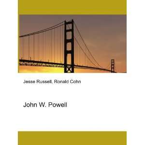  John W. Powell Ronald Cohn Jesse Russell Books