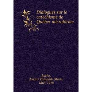   QuÃ©bec microforme Amans ThÃ©ophile Marie, 1863 1918 Luche Books