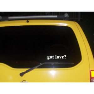  got love? Funny decal sticker Brand New 