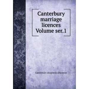  Canterbury marriage licences Volume ser.1 Canterbury 