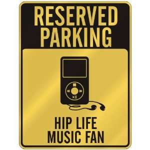  RESERVED PARKING  HIP LIFE MUSIC FAN  PARKING SIGN MUSIC 