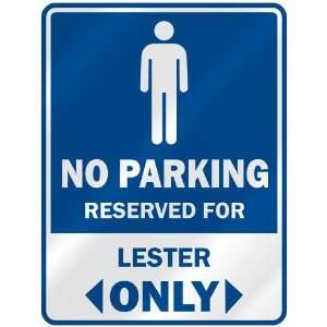   NO PARKING RESEVED FOR LESTER ONLY  PARKING SIGN
