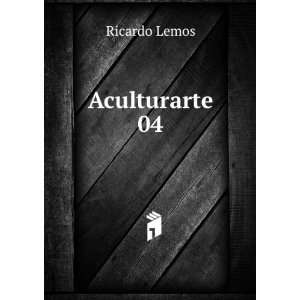  Aculturarte 04 Ricardo Lemos Books