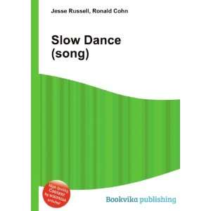  Slow Dance (song) Ronald Cohn Jesse Russell Books
