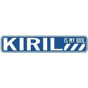   KIRIL IS MY IDOL STREET SIGN