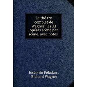   scÃ¨ne, avec notes . Richard Wagner JosÃ©phin PÃ©ladan  Books