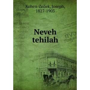  Neveh tehilah Joseph, 1827 1903 Kohen Zedek Books