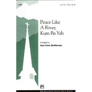  Peace Like a River, Kum Ba Yah Choral Octavo Choir Arr 