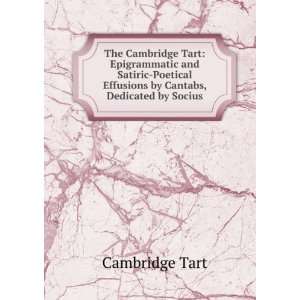  The Cambridge Tart Epigrammatic and Satiric Poetical 