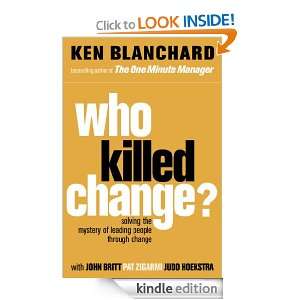   Killed Change? Solving the Mystery of Leading People Through Change