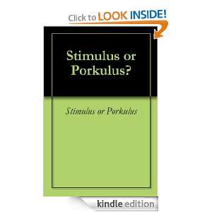 Stimulus or Porkulus? Stimulus or Porkulus  Kindle Store