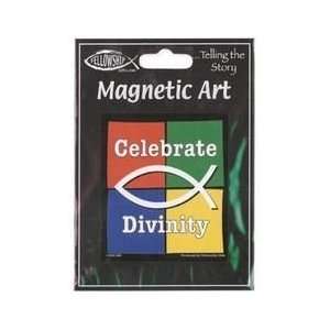  Celebrate Divinity Magnet
