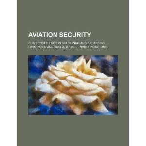  Aviation security challenges exist in stabilizing and 