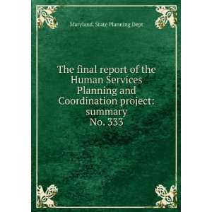   project summary. No. 333 Maryland. State Planning Dept Books