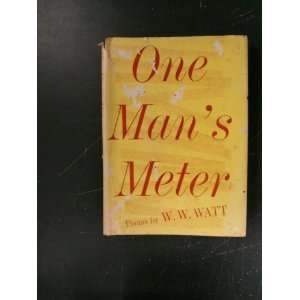  One Mans Meter W.W. Watt Books