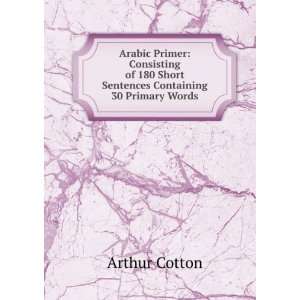  Primer Consisting of 180 Short Sentences Containing 30 Primary Words