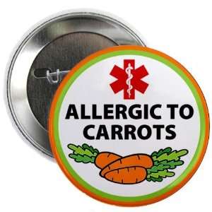 ALLERGIC to CARROTS Food Allergy Warning Alert 2.25 inch Pinback 