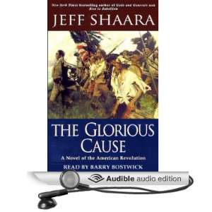  The Glorious Cause A Novel of the American Revolution 