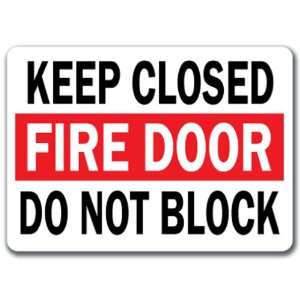  Keep Closed Fire Door Do Not Block Sign   10 x 14 OSHA 