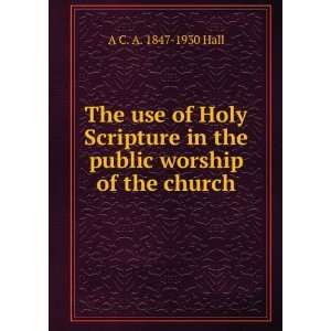   in the public worship of the church A C. A. 1847 1930 Hall Books