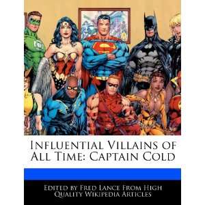   Villains of All Time Captain Cold (9781286150009) Fred Lance Books
