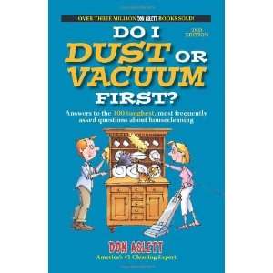  Do I Dust Or Vacuum First? Answers to the 100 Toughest 