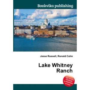  Lake Whitney Ranch Ronald Cohn Jesse Russell Books