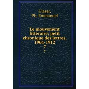   petit chronique des lettres, 1904 1912. 7 Ph. Emmanuel Glaser Books