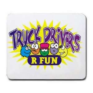  TRUCK DRIVERS R FUN Mousepad