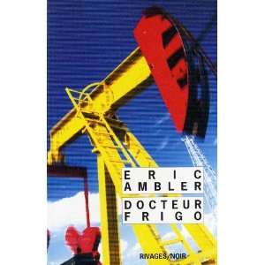  Docteur Frigo (9782743620769) Eric Ambler Books