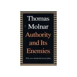    Authority and Its Enemies (9781560007777) Thomas Molnar Books