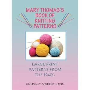  Mary Thomass Book of Knitting Patterns (9780985172107) Mary 