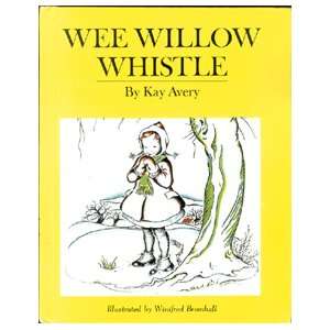 Wee Willow Whistle Kay Avery, Winifred Bromhall  Books