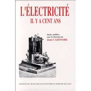 Electricite il y a cent ans Etudes (Histoire des sciences et des 