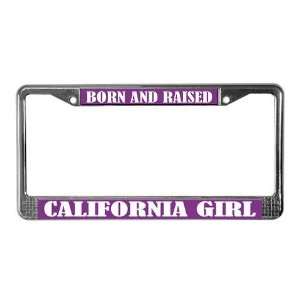  Born A California Girl License Plate Frame by  