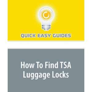  How To Find TSA Luggage Locks (9781440026591) Quick Easy 