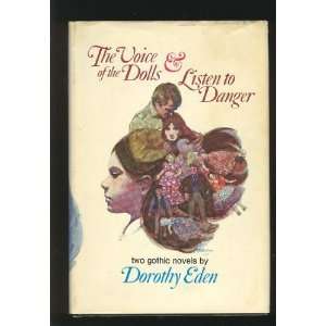  The Voice of the Dolls and Listen to Danger Dorothy Eden Books