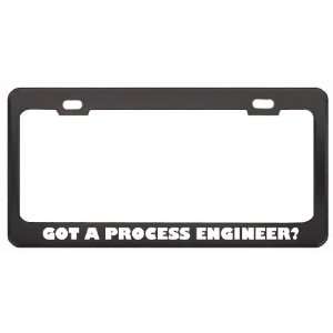 Got A Process Engineer? Last Name Black Metal License Plate Frame 