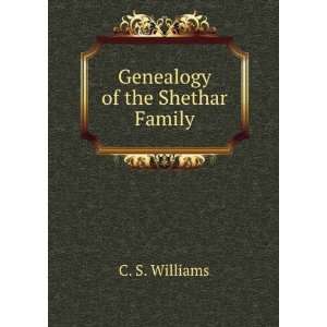  Genealogy of the Shethar family. 3 C. S. Williams Books