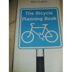 The Bicycle Planning Book Mike Hudson 9780729101721  