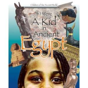   Were a Kid in Ancient Egypt [IF I WERE A KID IN ANCIENT  OS] Books
