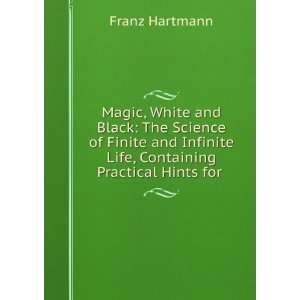  Magic, White and Black The Science of Finite and Infinite 