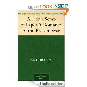 All for a Scrap of Paper A Romance of the Present War Joseph Hocking 