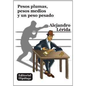  Pesos Plumas, Pesos Medios y Un Peso Pesado (Spanish 