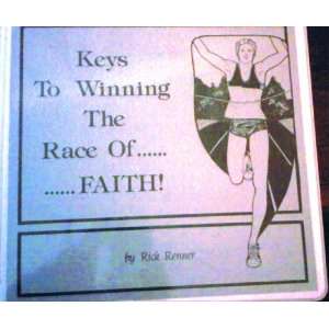  Keys to Winning the Race of Faith Rick Renner Books
