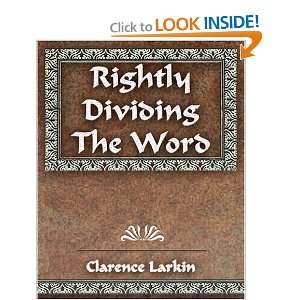  Rightly Dividing The Word (9781594623349) Clarence Larkin 