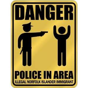  New  Danger  Police In Area   Illegal Norfolk Islander 