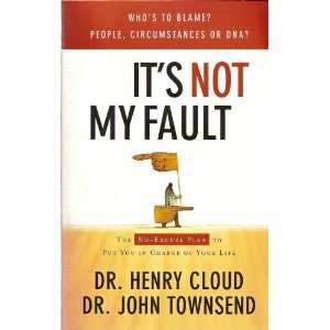  Its Not My Fault Dr. Henry Cloud Books